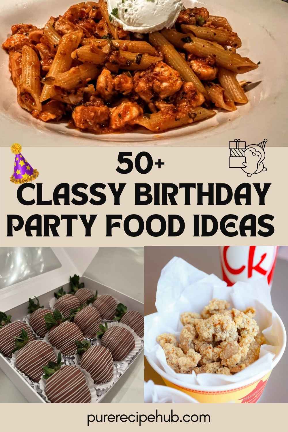 50+ Classy Birthday Party Food Ideas