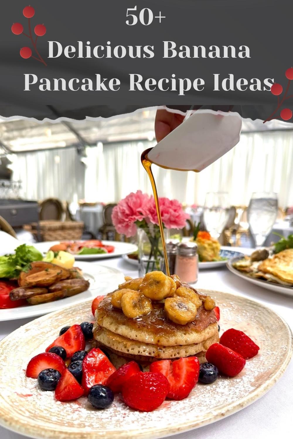 50+ Banana Pancake Recipe Ideas